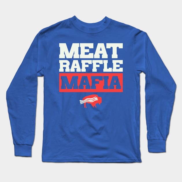 Meat Raffle Mafia Buffalo NY Funny Meat Raffle Shirt Long Sleeve T-Shirt by PodDesignShop